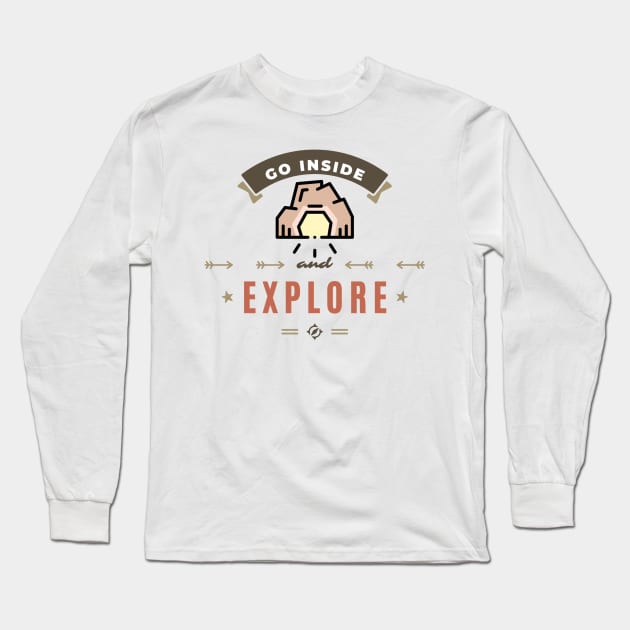 Go Inside and Explore Long Sleeve T-Shirt by From the Dungeon